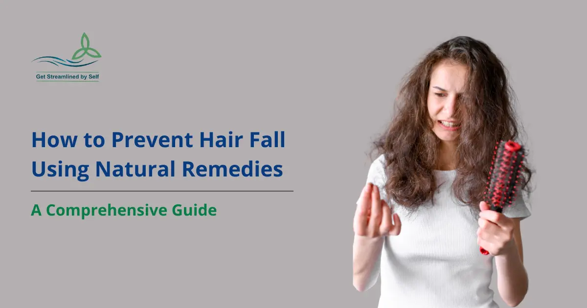 How to Prevent Hair Fall Naturally: Home Remedies