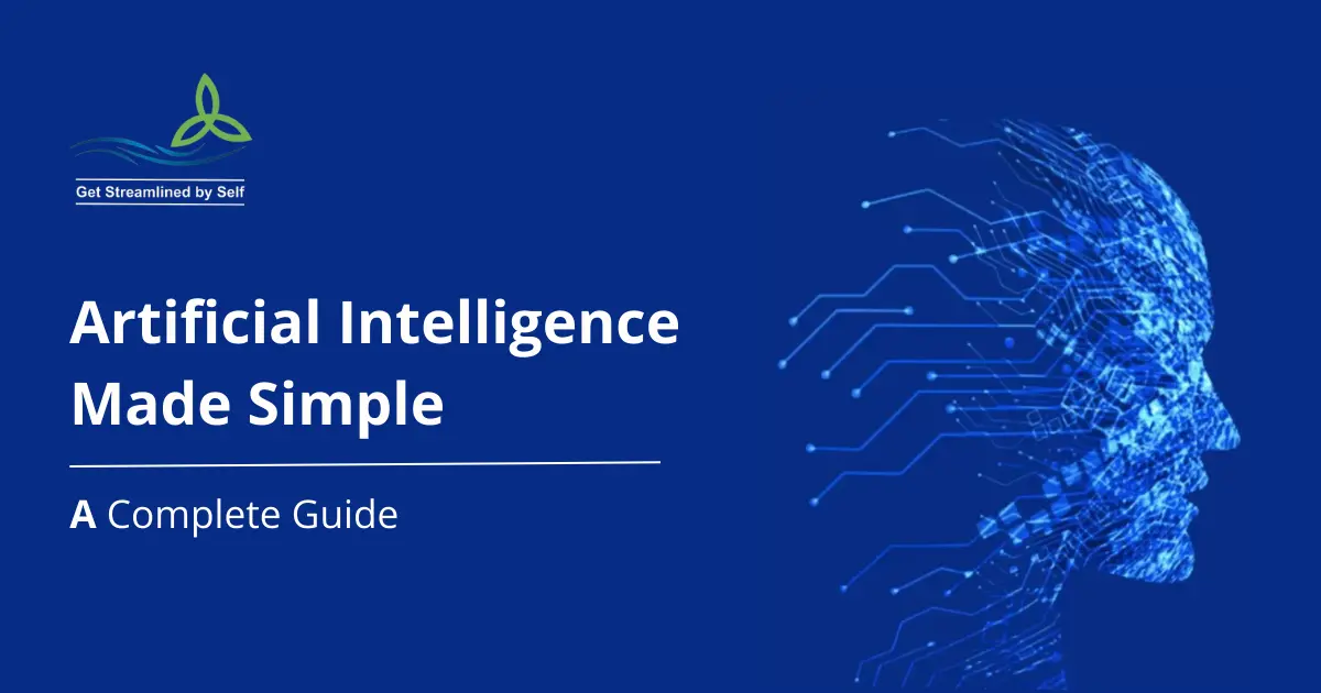 Artificial Intelligence Made Simple: A Complete Guide